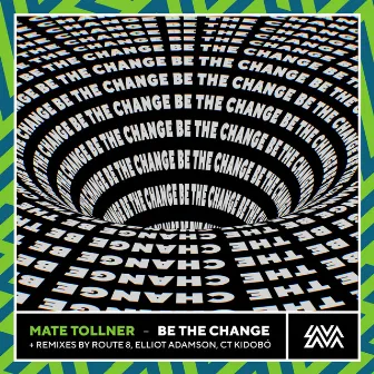 Be The Change by Mate Tollner