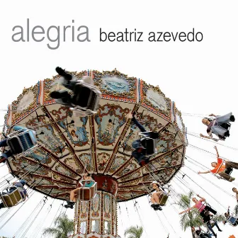 ALEGRIA by Beatriz Azevedo