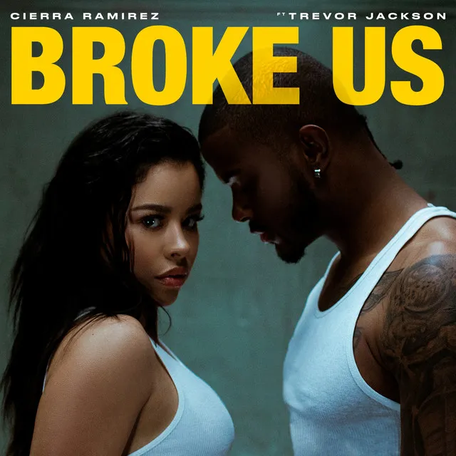 Broke Us (feat. Trevor Jackson)