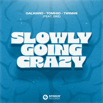 Slowly Going Crazy (feat. EKE) by Tomhio