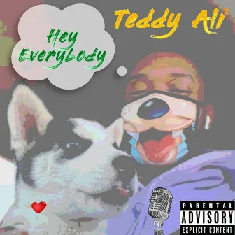 Hey Everybody by Teddy Ali