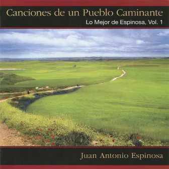 Canciones de un Pueblo Caminante, Vol. 1 by Juan Antonio Espinosa