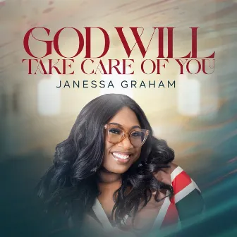 God Will Take Care Of You by Janessa Graham