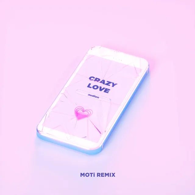 Crazy Love - MOTi Remix