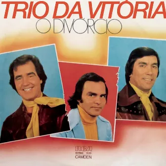 O Divórcio by Trio Da Vitória