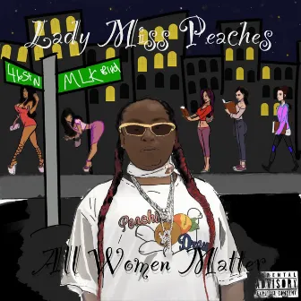 All Women Matter by Lady Miss Peaches