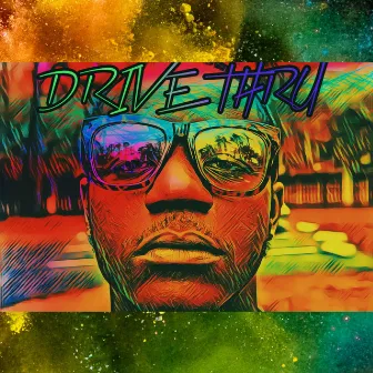 Drive Thru by Fresco Mr.Soul