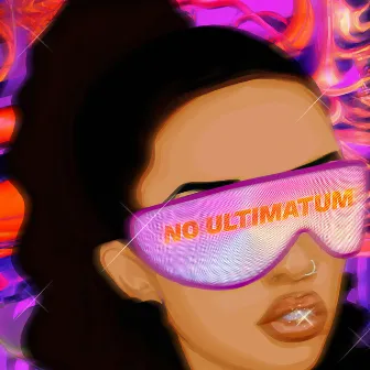 No Ultimatum by Anessa Rivera