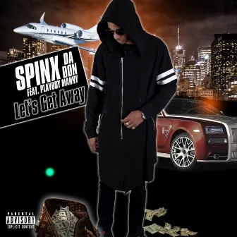 Let's Get Away by Spinx Da Don