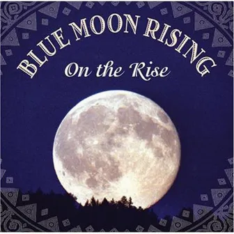 On The Rise by Blue Moon Rising