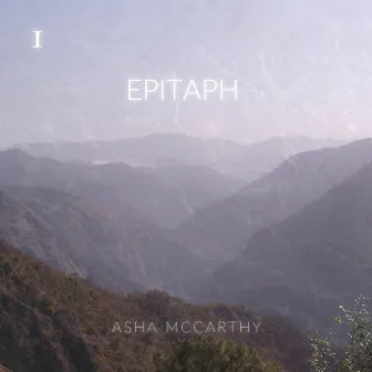 Epitaph, Pt. 1 by Asha McCarthy