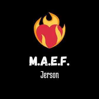 M.A.E.F. by Jerson