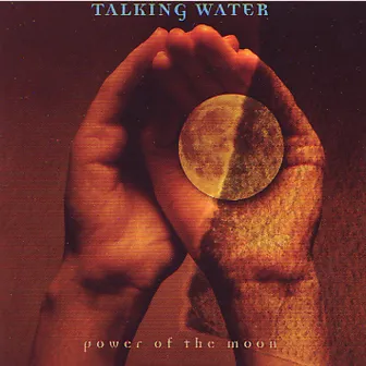 Power Of The Moon by Talking Water