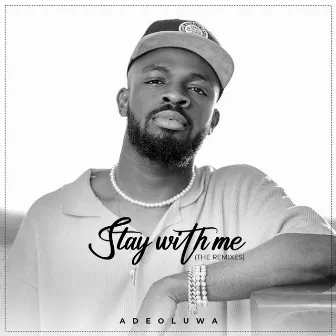 Stay With Me (The Remixes) by ADEOLUWA