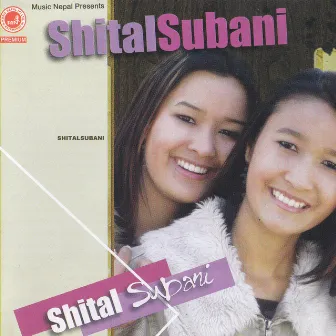 Shital Subani by Subani Moktan