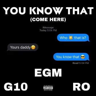 You Know That by EGM G10