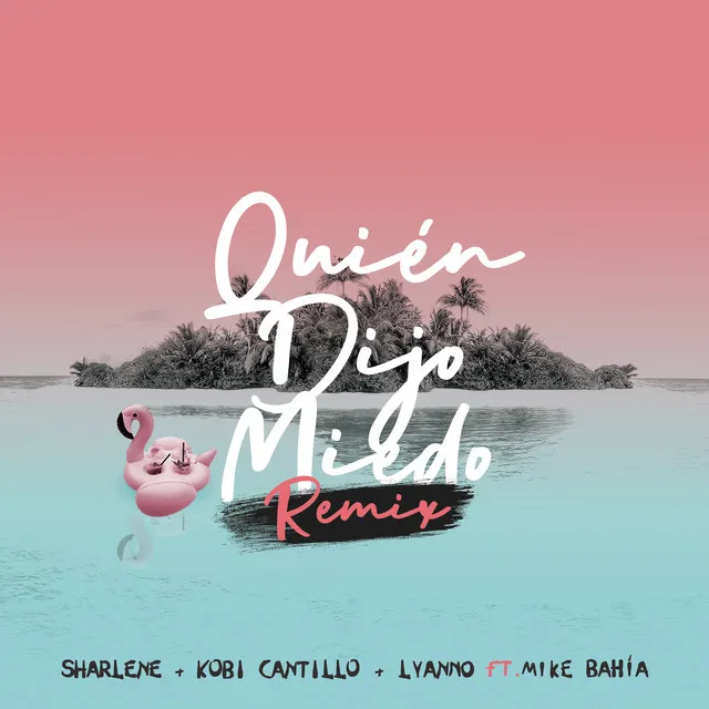 Quién Dijo Miedo - Remix