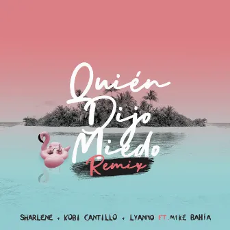 Quién Dijo Miedo (Remix) by Sharlene