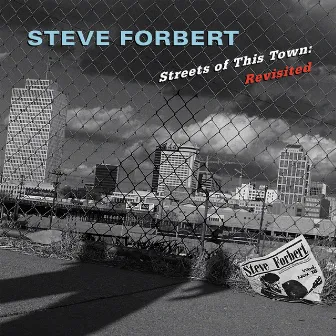 Streets Of This Town: Revisited (Expanded Edition) by Steve Forbert