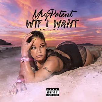 WTF I Want, Vol. 2 by Mrz Potent