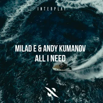 All I Need by Andy Kumanov