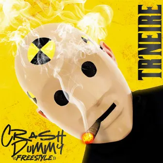 Crash Dummy Freestyle by Tr'Neire