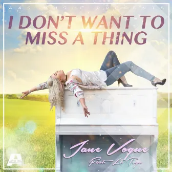 I Don't Want to Miss a Thing (feat. LaToya) [Remixes] by Jane Vogue