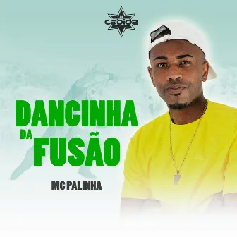 Dancinha da Fusão by Mc Palinha