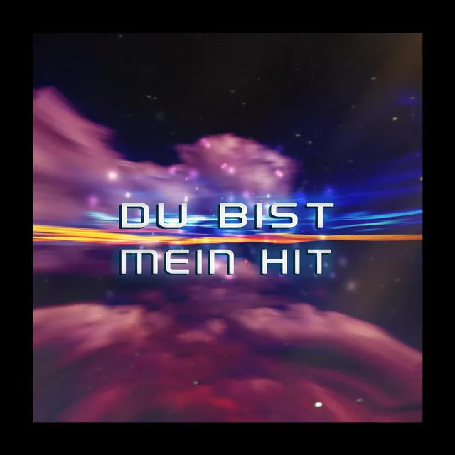 du bist mein hit