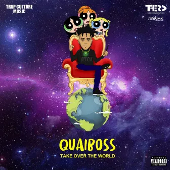 Take Over the World - Single by Quaiboss