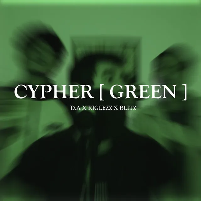 Cypher (Green) [feat. D.A & Blitz]