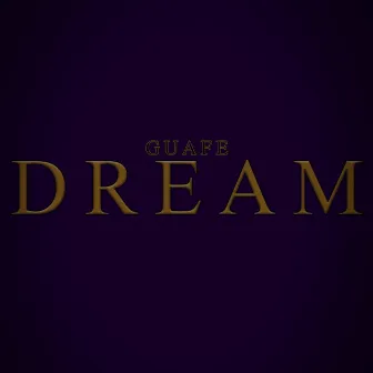 Dream by Guafe