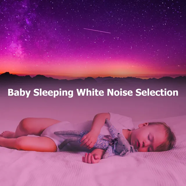 Baby Sleeping White Noise Selection