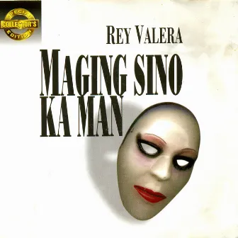 Sce: Maging Sino Ka Man by REY VALERA