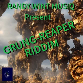 Grung-Reaper Riddim by randy wint