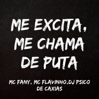 Me Excita, Me Chama de Puta by Mc Fany