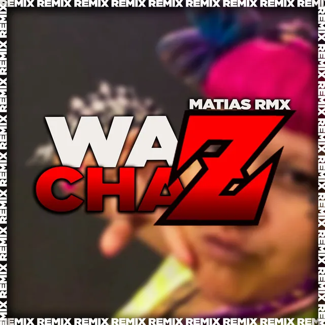 Wachaz (Remix)