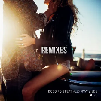 Alive (feat. Alex Row & Ede) [Remixes] by Dodo Foie