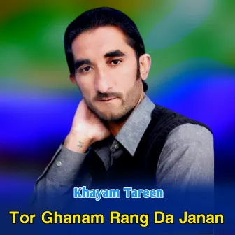 Tor Ghanam Rang Da Janan by 