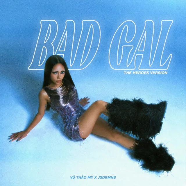 Bad Gal (The Heroes Version)