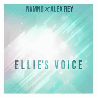 Ellie's Voice by Alex Rey