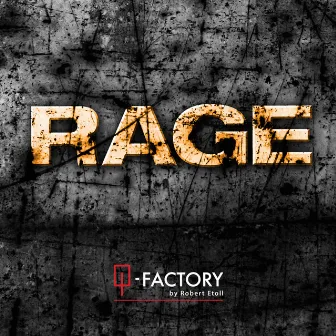 Rage by Q-Factory by Robert Etoll