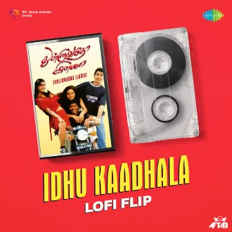 Idhu Kaadhala (LoFi Flip) - Single by DJ Aftab