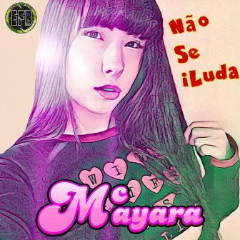 Não Se Iluda (Remix) by Mc Mayara