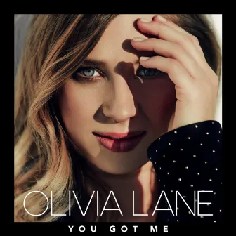 You Got Me by Olivia Lane