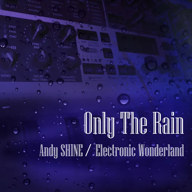 Only the rain - Andy Shine Version