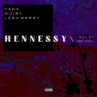 Hennessy by YANA