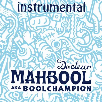 Docteur Mahbool (Blue edition) by Boolchampion