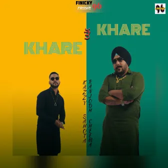 Khare Toh Khare by Kazzy Sahota