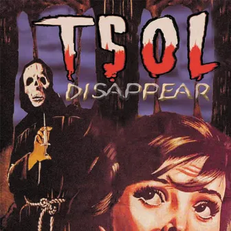 Disappear by T.S.O.L.